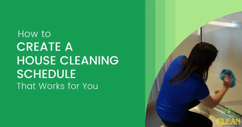 How to Create a House Cleaning Schedule That Works for You